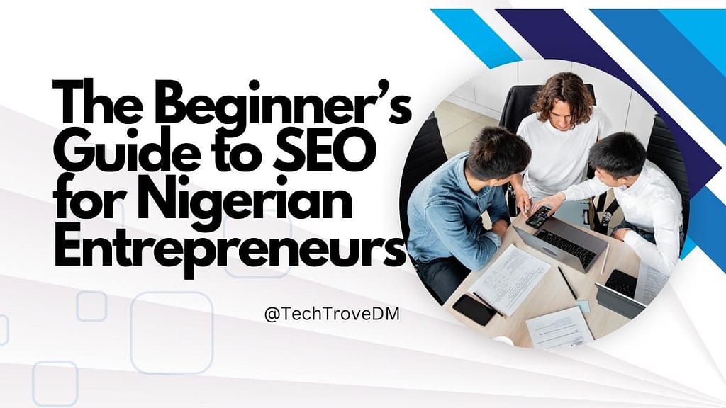 The Beginners Guide to SEO for Nigerian Entrepreneurs