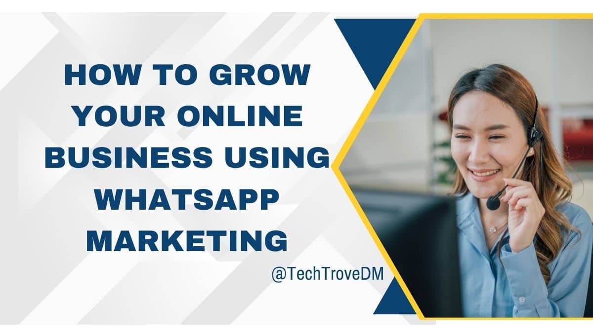 How to Grow Your Online Business Using WhatsApp Marketing