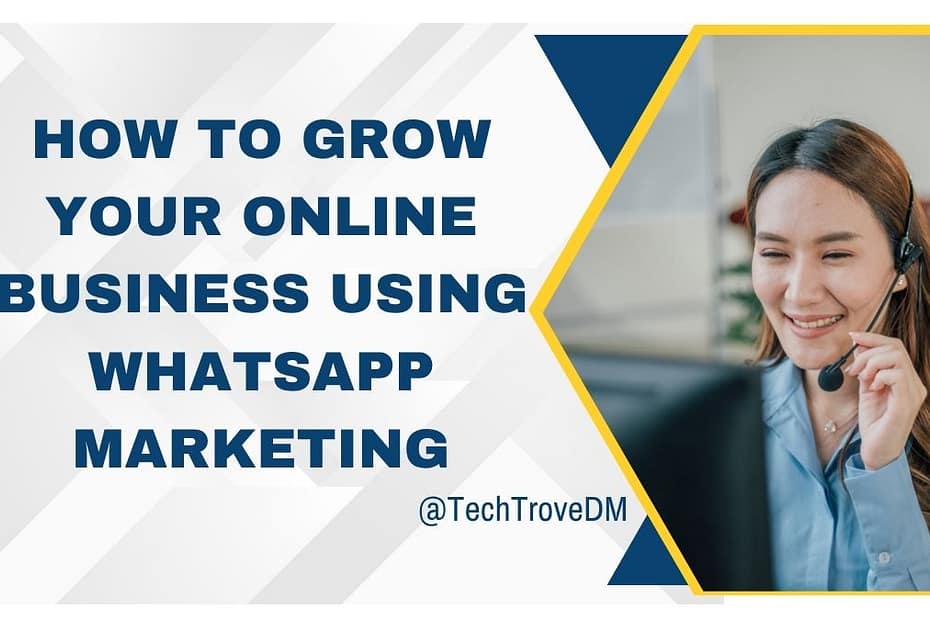 How to Grow Your Online Business Using WhatsApp Marketing
