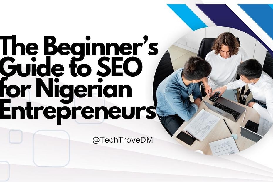 The Beginners Guide to SEO for Nigerian Entrepreneurs